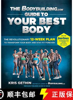【3-4周达】The Bodybuilding.com Guide to Your Best Body: The Revolutionary 12-Week Plan to Transform ... [9781451606133]