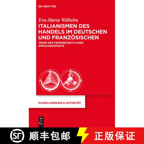 【3-4周达】精装 Italianismen des Handels im Deutschen und Franzosischen: Wege des fruhneuzeitlichen S... [9783110314465]