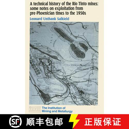 【3-4周达】A technical history of the Rio Tinto mines: some notes on exploitation from pre-Phoenician... [9789401080170]