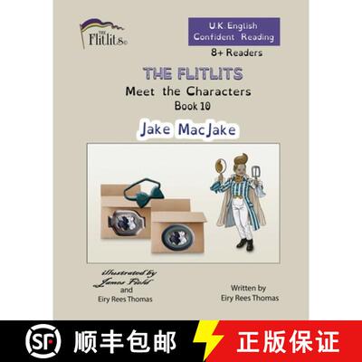 【3-4周达】THE FLITLITS, Meet the Characters, Book 10, Jake MacJake, 8+Readers, U.K. English, Confide... [9781916778269]
