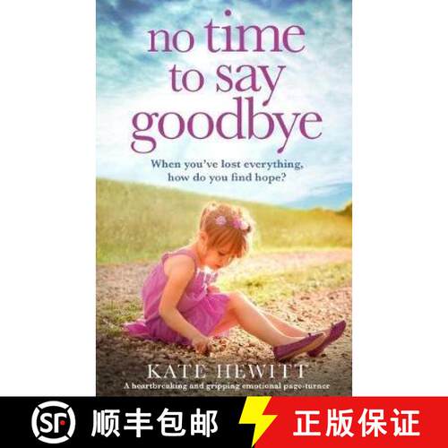 【3-4周达】No Time to Say Goodbye: A heartbreaking and gripping emotional page turner [9781838880613]
