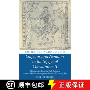Reign Imperial Constantius and 9781108703710 Between Rom... Emperor Senators the Maintaining Rule 4周达
