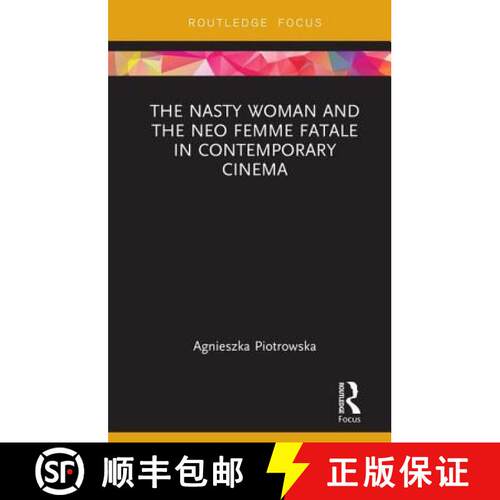【3-4周达】精装 The Nasty Woman and the Neo Femme Fatale in Contemporary Cinema [9781138586444]