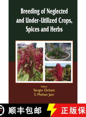 预订 Breeding of Neglected and Under-Utilized Crops, Spices, and Herbs [9781578085095]