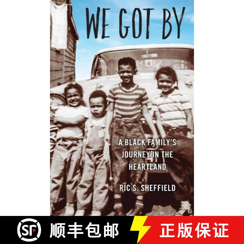 【3-4周达】We Got By: A Black Family's Journey in the Heartland [9780814258422]