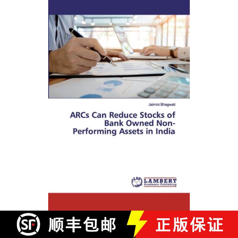 预订 ARCs Can Reduce Stocks of Bank Owned Non-Performing Assets in India [9786139819805]