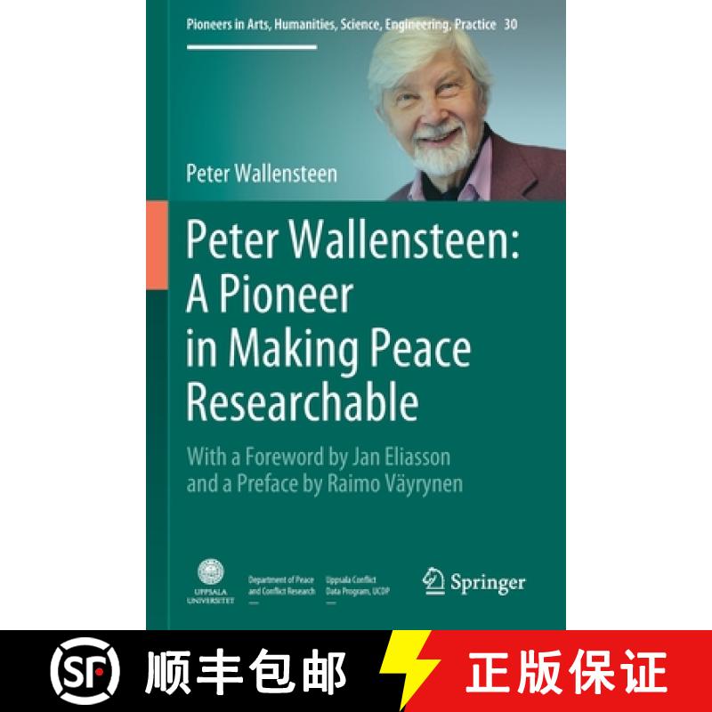 【4周达】Peter Wallensteen: A Pioneer in Making Peace Researchable : With a Foreword by Jan Eliasson ... [9783030628505]
