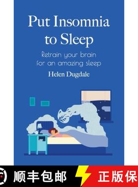 【3-4周达】Put Insomnia to Sleep: Retrain your brain for an amazing sleep [9781922982483]