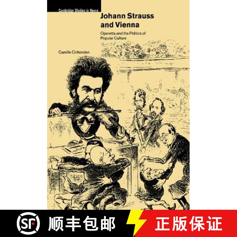 【3-4周达】Johann Strauss and Vienna: Operetta and the Politics of Popular Culture - Johann Strauss a... [9780521771214]