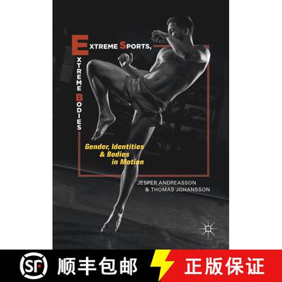 【3-4周达】精装 Extreme Sports, Extreme Bodies : Gender, Identities and Bodies in Motion [9783319972374]