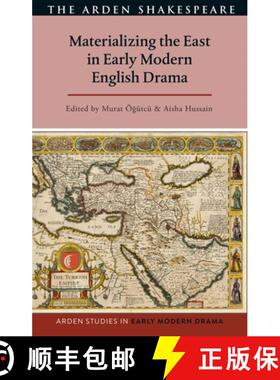 预订 Materializing the East in Early Modern English Drama [9781350300491]