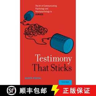 【3-4周达】Testimony That Sticks: The Art of Communicating Psychology and Neuropsychology to Juries [9780190467395]