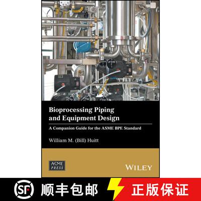 现货 精装 Bioprocessing Piping And Equipment Design: A Companion Guide For The Asme Bpe Standard [Wil... [9781119284239]
