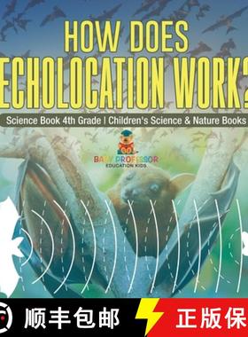 【3-4周达】How Does Echolocation Work? Science Book 4th Grade | Children's Science & Nature Books [9798869411358]