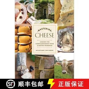 【3-4周达】Mastering Cheese: Lessons for Connoisseurship from a Maître Fromager [9780307406484]