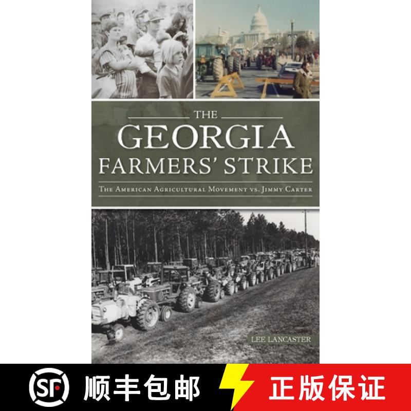 【3-4周达】Georgia Farmers' Strike: The American Agricultural Movement vs. Jimmy Carter [9781540257376]