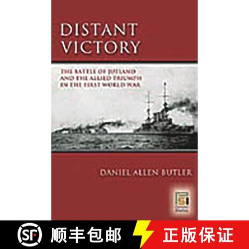 【3-4周达】精装 Distant Victory: The Battle of Jutland and the Allied Triumph in the First World War [9780275990732]