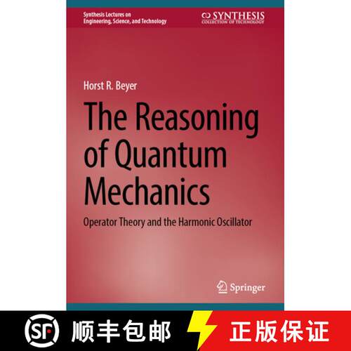 【3-4周达】精装 The Reasoning of Quantum Mechanics: Operator Theory and the Harmonic Oscillator (Seco... [9783031705090]