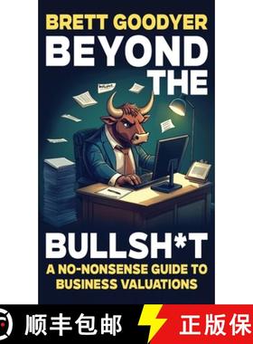 【3-4周达】Beyond the Bullshit: A No-Nonsense Guide to Business Valuations [9781923333567]