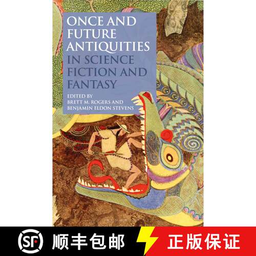 【3-4周达】Once and Future Antiquities in Science Fiction and Fantasy [9781350074880]