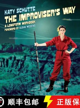 【3-4周达】The Improviser's Way: A Longform Workbook [9781848427389]