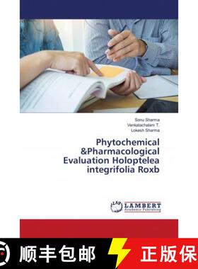 预订 Phytochemical &Pharmacological Evaluation Holoptelea integrifolia Roxb [9786202673525]