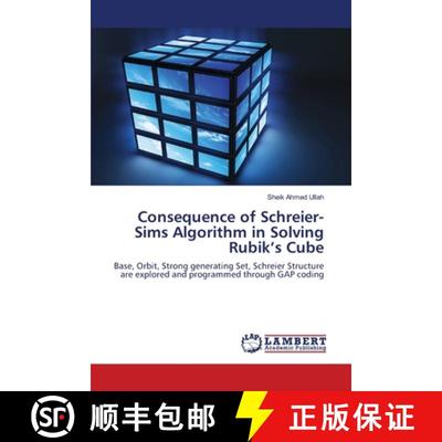 【4周达】Consequence of  Schreier-Sims Algorithm  in Solving Rubik's Cube [9783659150784]