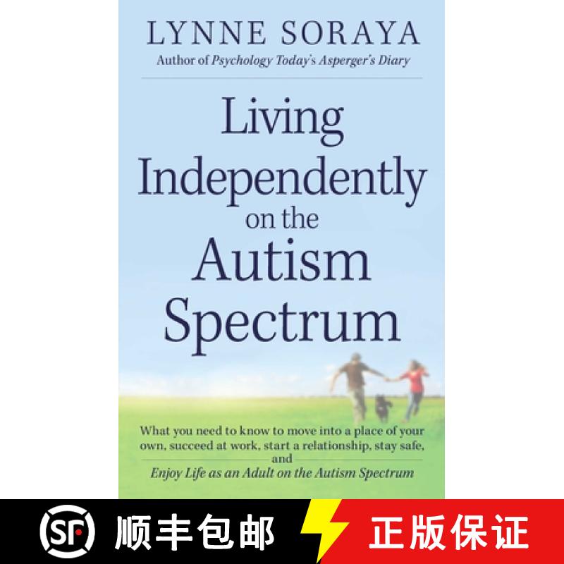 【3-4周达】Living Independently on the Autism Spectrum: What You Need to Know to Move into a Place of... [9781440557644]
