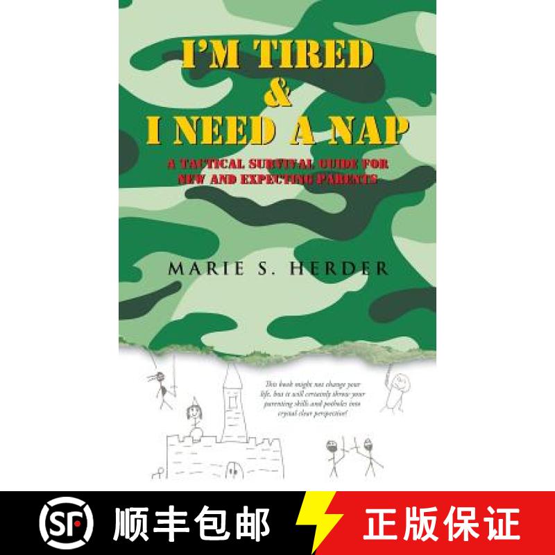 【2-3周达】I'm Tired & I Need a Nap: A Tactical Survival Guide for New and Expecting Parents [9781512776577]