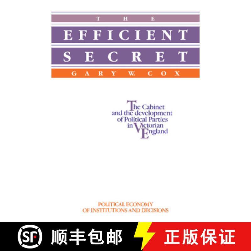 【3-4周达】Efficient Secret: The Cabinet and the Development of Political Parties in Victorian Englan... [9780521019019]