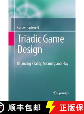 【3-4周达】Triadic Game Design: Balancing Reality, Meaning and Play [9781849961561]