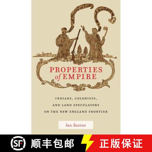 【3-4周达】精装 Properties of Empire – Indians, Colonists, and Land Speculators on the New England F... [9781479832125]