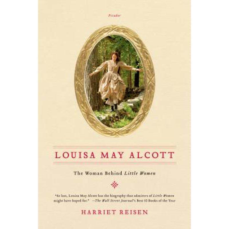 【4周达】Louisa May Alcott: The Woman Behind Little Women [9780312658878]