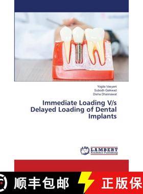 【3-4周达】Immediate Loading V/s Delayed Loading of Dental Implants [9786207844203]