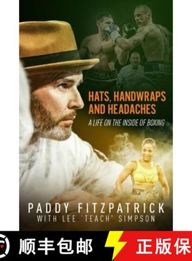【3-4周达】Hats, Handwraps and Headaches: A Life on the Inside of Boxing [9781785316425]