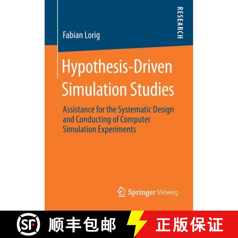 【4周达】Hypothesis-Driven Simulation Studies : Assistance for the Systematic Design and Conducting o... [9783658275877]