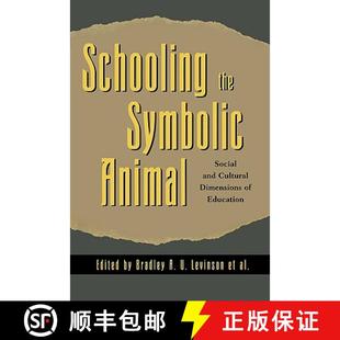【3-4周达】Schooling the Symbolic Animal : Social and Cultural Dimensions of Education [9780742501201]