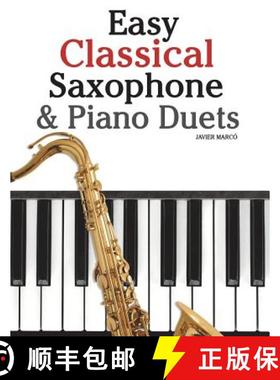 预订 Easy Classical Saxophone & Piano Duets: For Alto, Baritone, Tenor & Soprano Saxophone Player. Fe... [9781470081232]