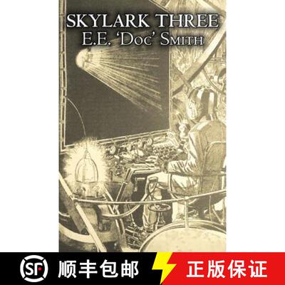 【3-4周达】精装 Skylark Three by E. E. 'Doc' Smith, Science Fiction, Adventure, Space Opera [9781603127868]