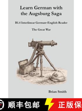 【3-4周达】Learn German with the Augsburg Saga - B1.4 Interlinear German-English Reader [9798233686931]