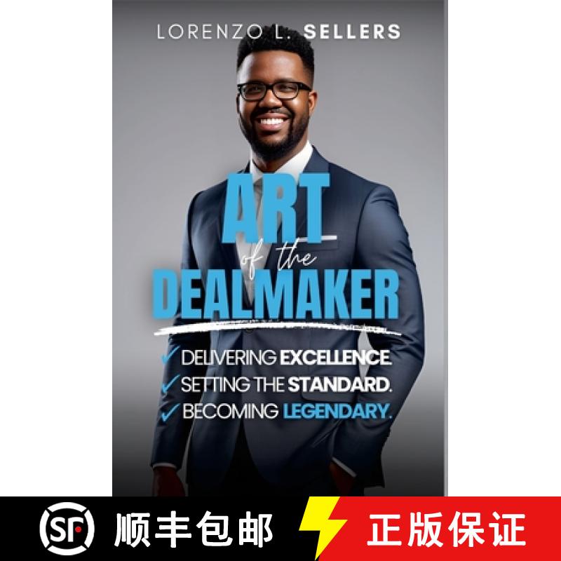 【2-3周达】Art of the Dealmaker: Delivering Excellence. Setting the Standard. Becoming Legendary. [9781304165770]