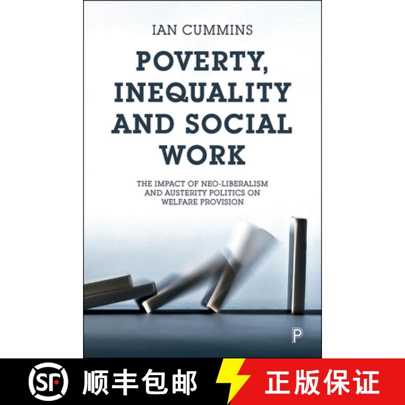【2-3周达】Poverty, Inequality and Social Work: The Impact of Neo-Liberalism and Austerity Politics o... [9781447334828]