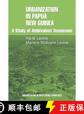 【3-4周达】Urbanization in Papua New Guinea: A Study of Ambivalent Townsmen - Urbanization in Papua N... [9780521294102]