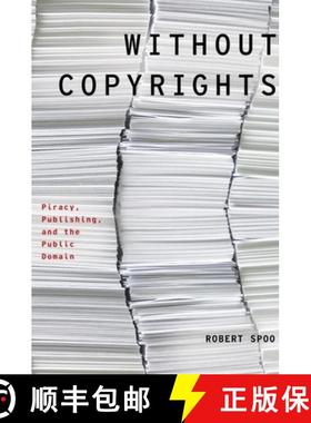 【3-4周达】Without Copyrights: Piracy, Publishing, and the Public Domain [9780199927876]