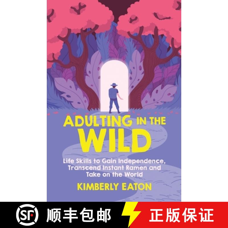预订 Adulting in the Wild: Life Skills to Gain Independence, Transcend Instant Ramen, and Take on the... [9798990806832]