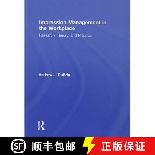 【3-4周达】精装 Impression Management in the Workplace: Research, Theory and Practice [9780415871730]