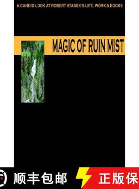 预订 Magic of Ruin Mist: A Candid Look at Robert Stanek's Life, Work and Books [9781575450315]