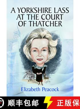 【3-4周达】A Yorkshire Lass at the Court of Thatcher [9781783032921]