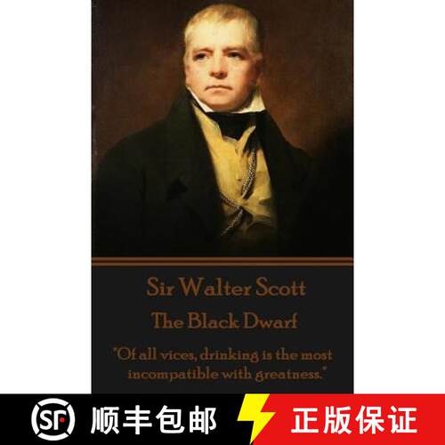 【3-4周达】Sir Walter Scott - The Black Dwarf: Of all vices, drinking is the most incompatible with g... [9781783943715]