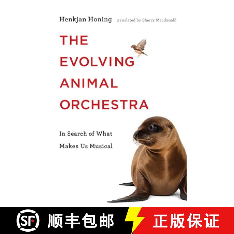 【3-4周达】The Evolving Animal Orchestra: In Search of What Makes Us Musical [9780262039321]